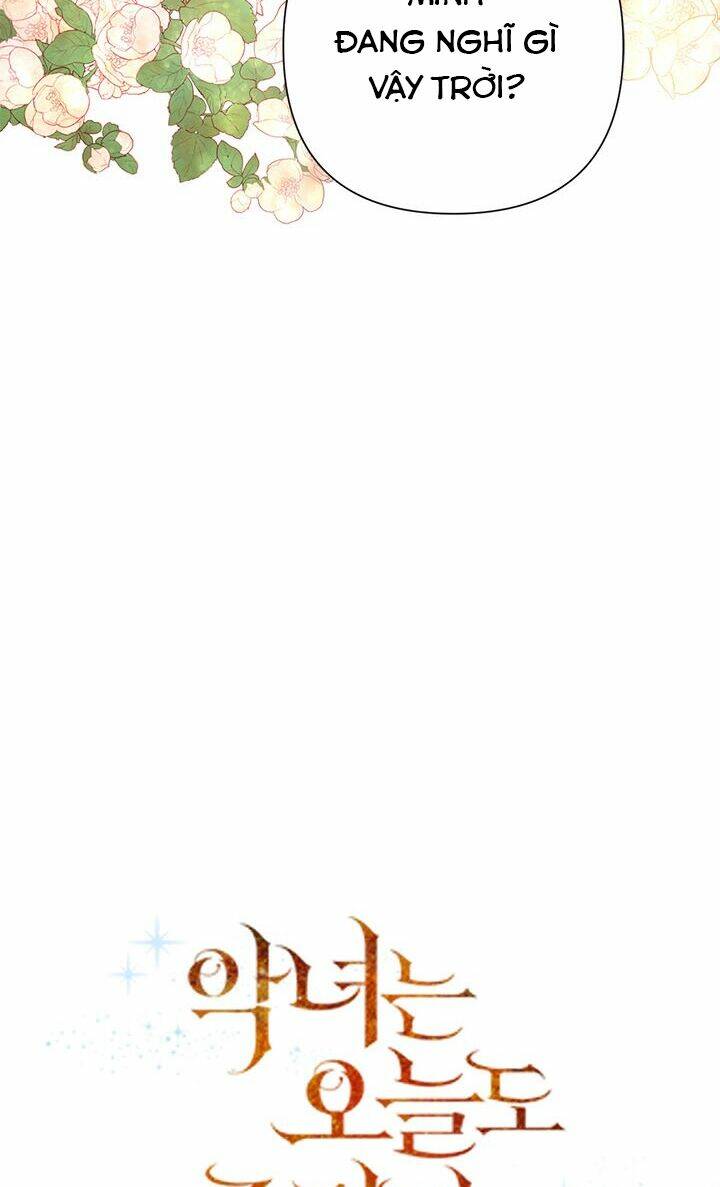 ác nữ hôm nay lại yêu đời rồi! chapter 20 21