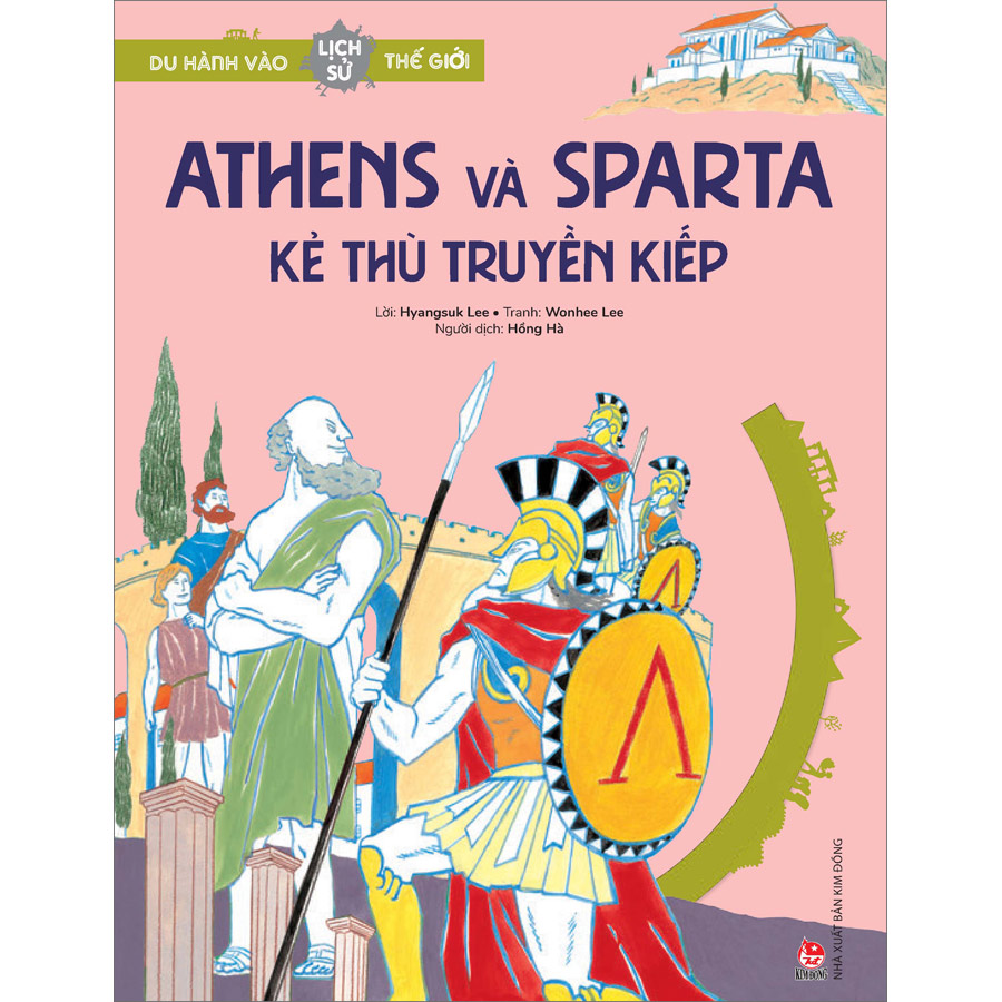 Du Hành Vào Lịch Sử Thế Giới: Athens Và Sparta - Kẻ Thù Truyền Kiếp