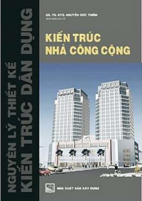 Nguyên Lý Thiết Kế Kiến Trúc Dân Dụng - Kiến Trúc Nhà Công Cộng (2023)