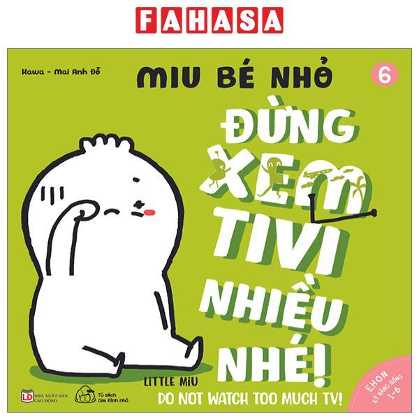 Ehon Kĩ Năng Sống - Tập 6 - Miu Bé Nhỏ - Đừng Xem Tivi Nhiều Nhé