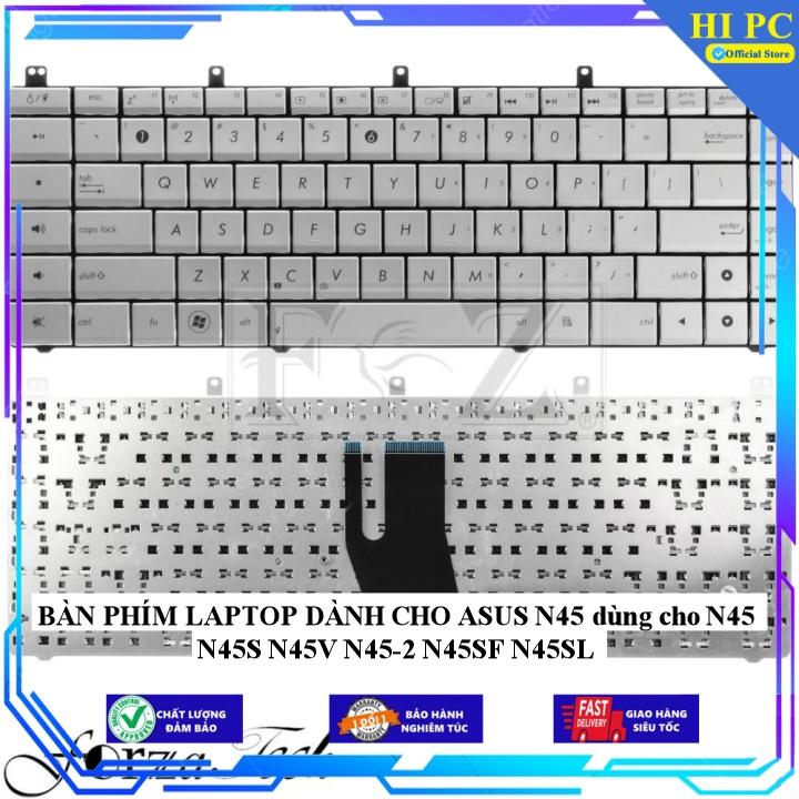 BÀN PHÍM LAPTOP DÀNH CHO ASUS N45 dùng cho N45 N45S N45V N45-2 N45SF N45SL - Hàng Nhập Khẩu