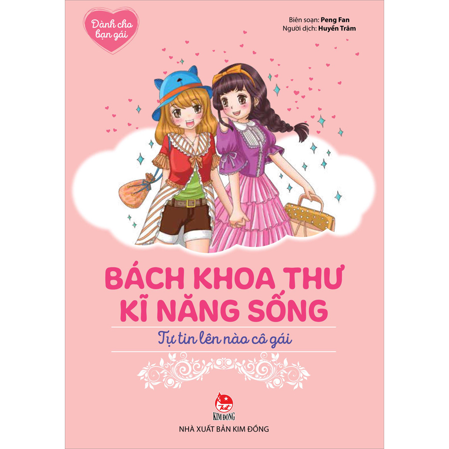 Bách Khoa Thư Kĩ Năng Sống - Dành Cho Bạn Gái: Tự Tin Lên Nào Cô Gái