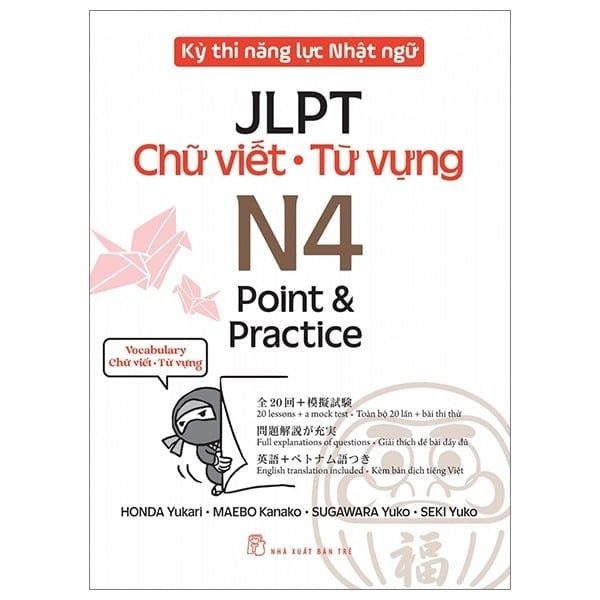 Kỳ Thi Năng Lực Nhật Ngữ JLPT - N4 Point &amp; Practice - Chữ Viết-Từ Vựng