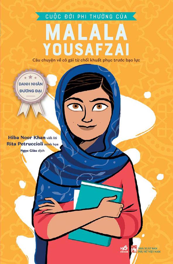 Danh Nhân Đương Đại - Cuộc Đời Phi Thường Của Malala Yousafzai