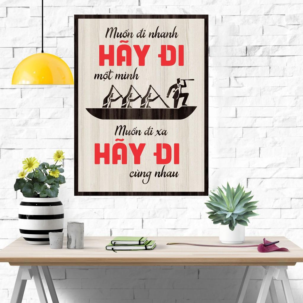 Tranh gỗ DECOR - SLOGAN tạo động lực, Truyền cảm hứng - MUỐN ĐI NHANH HÃY ĐI MỘT MÌNH