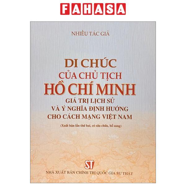 Di Chúc Của Chủ Tịch Hồ Chí Minh - Giá Trị Lịch Sử Ý Nghĩa Định Hướng Cho Cách Mạng Việt Nam