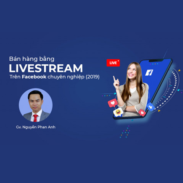 Tick Edu - Bán hàng bằng livestream trên Facebook chuyên nghiệp