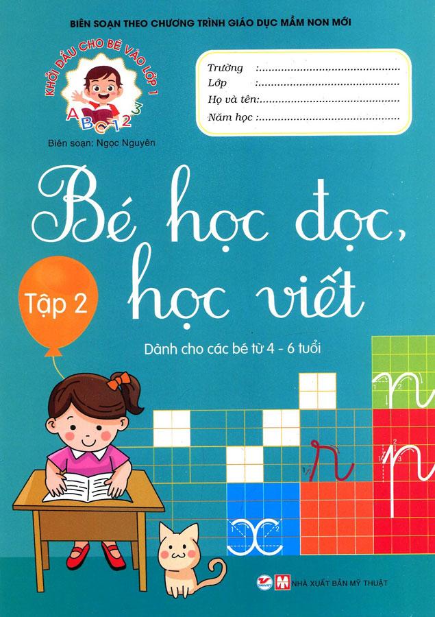 Khởi Đầu Cho Bé Vào Lớp 1 - Bé Học Đọc, Học Viết - Tập 2