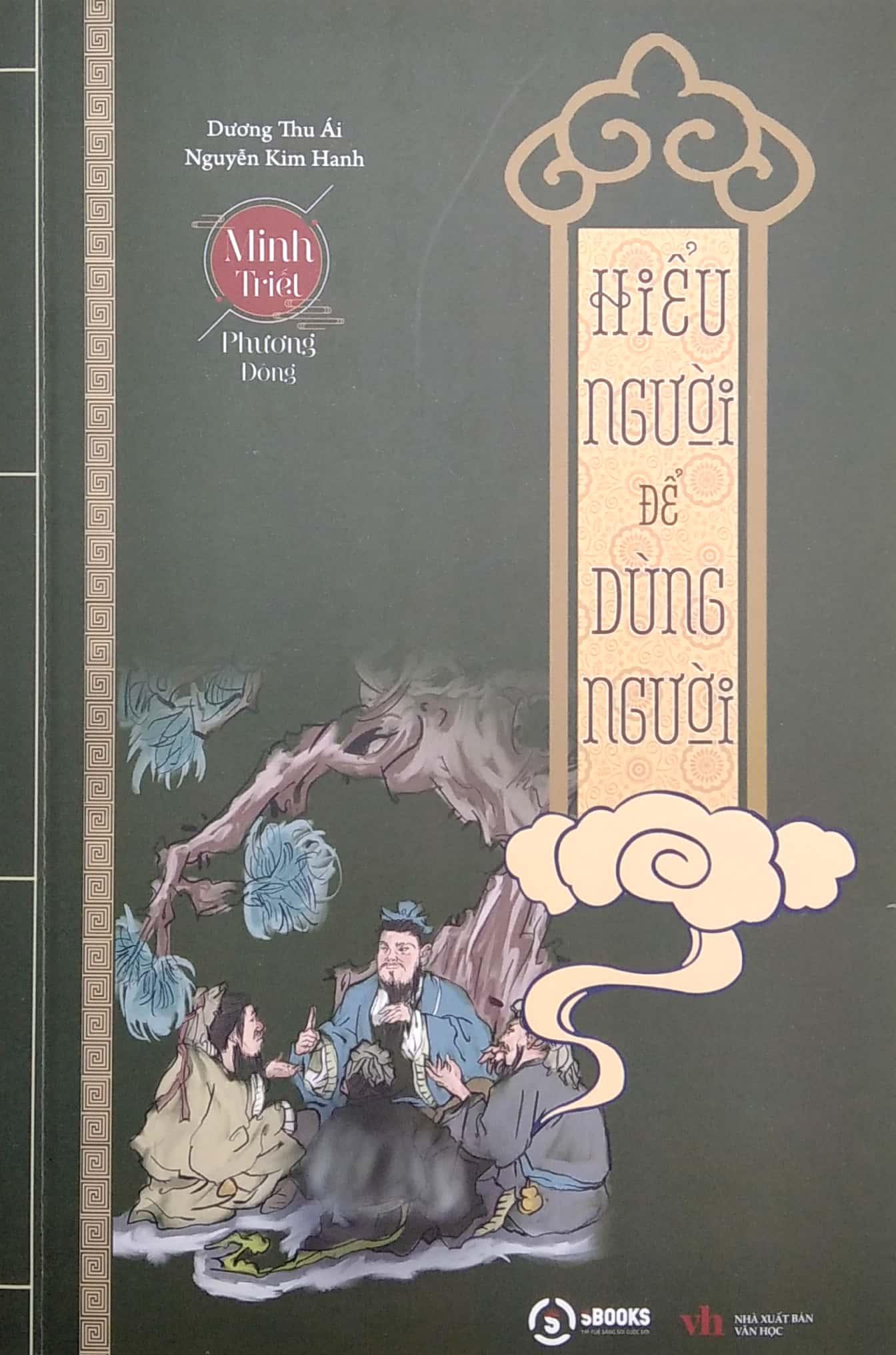 Minh Triết Phương Đông - Hiểu Người Để Dùng Người