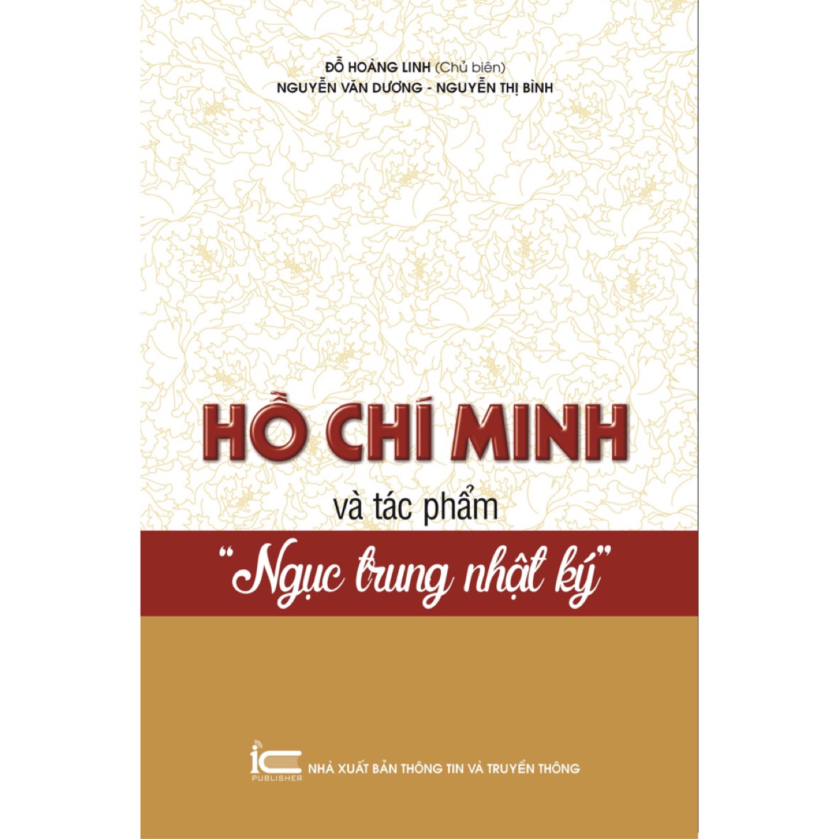 Hồ Chí Minh Và Tác Phẩm &quot;Ngục Trung Nhật Ký&quot; - Đỗ Hoàng Linh chủ biên - (bìa mềm)