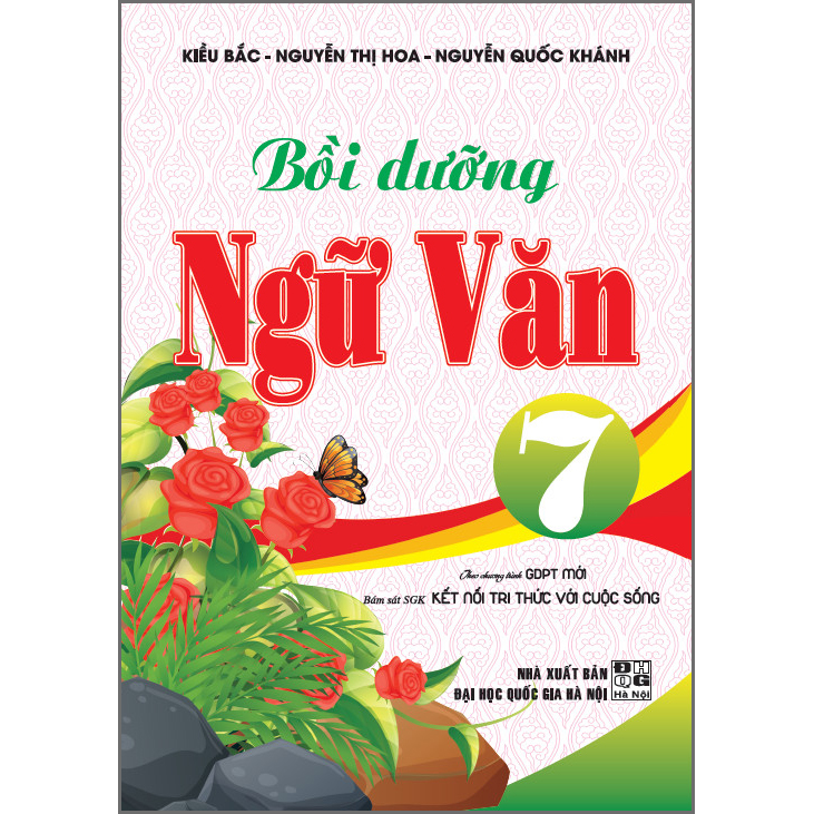 Bồi Dưỡng Ngữ Văn 7 - Bám Sát SGK Kết Nối Tri Thức Với Cuộc Sống