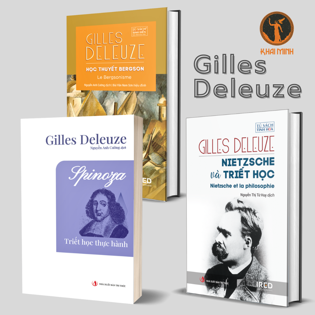 HỌC THUYẾT BERGSON - NIETZSCHE VÀ TRIẾT HỌC - SPINOZA TRIẾT HỌC THỰC HÀNH (Bộ 3 tác phẩm của Gilles Deleuze)