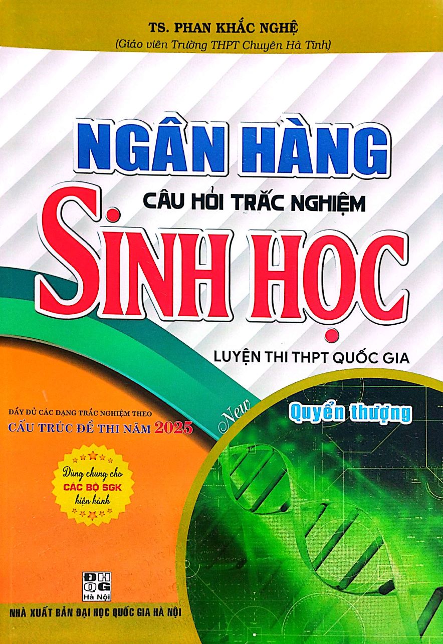 Ngân Hàng Câu Hỏi Trắc Nghiệm Sinh Học - (Cấu Trúc Đề Thi 2025) - HA