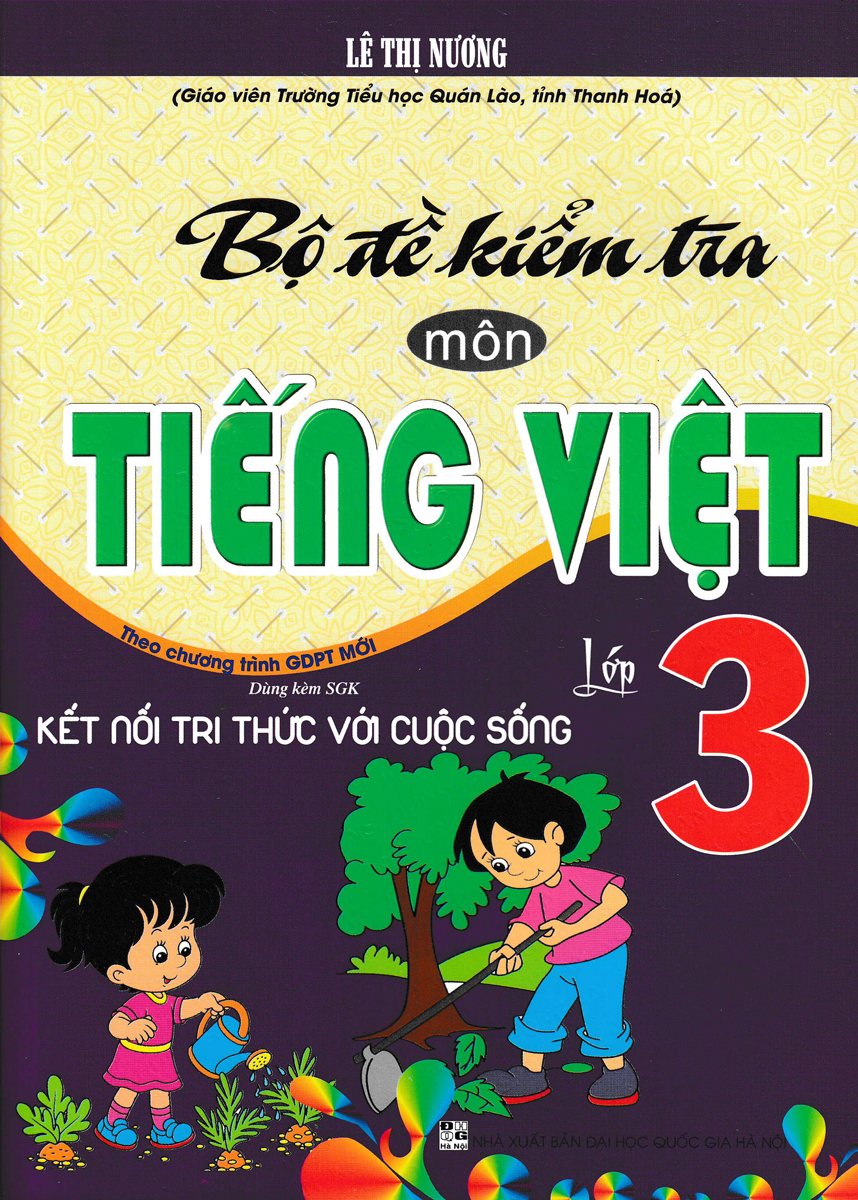 Sách bổ trợ_Bộ Đề Kiểm Tra Môn Tiếng Việt Lớp 3 (Dùng Kèm SGK Kết Nối Tri Thức Với Cuộc Sống)_HA
