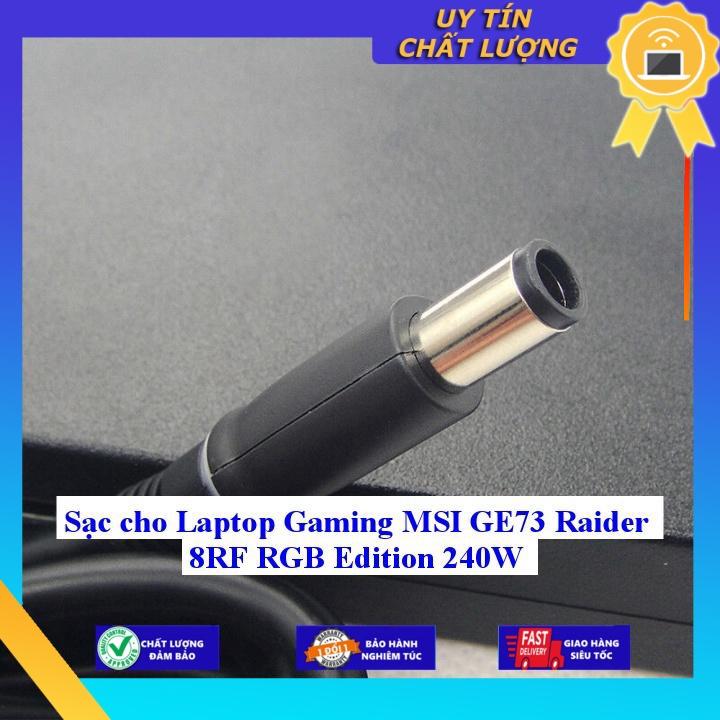Sạc cho Laptop Gaming MSI GE73 Raider 8RF RGB Edition 240W - Hàng Nhập Khẩu New Seal