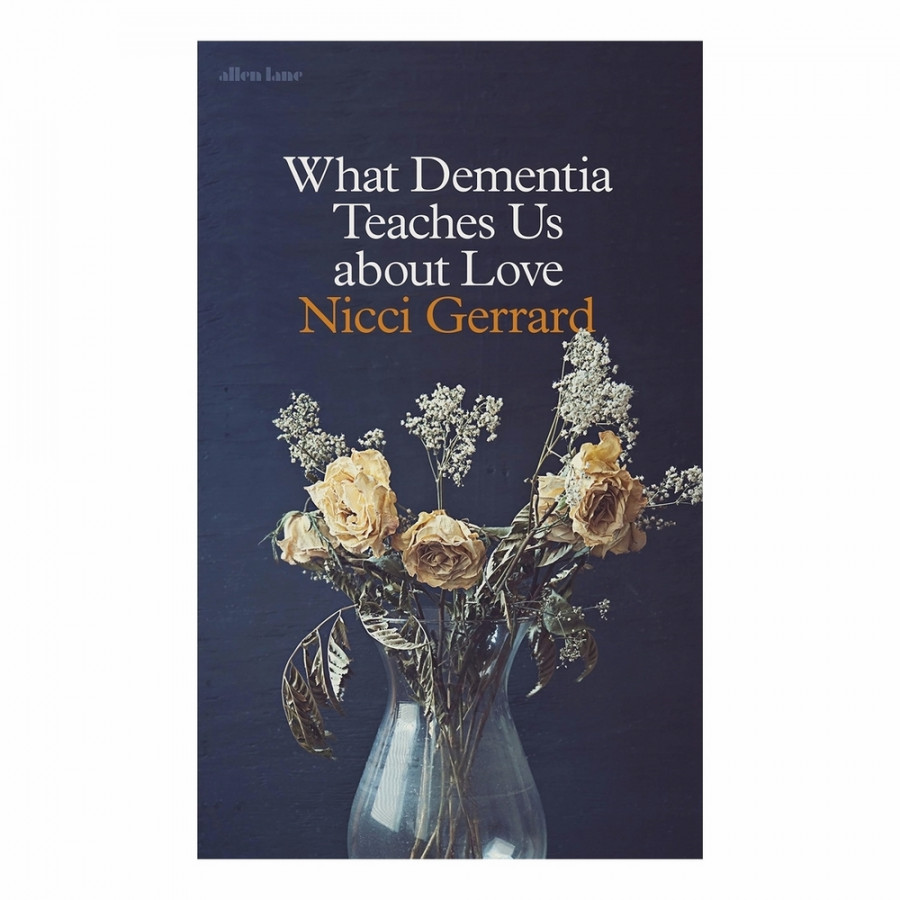 What Dementia Teaches Us About Love