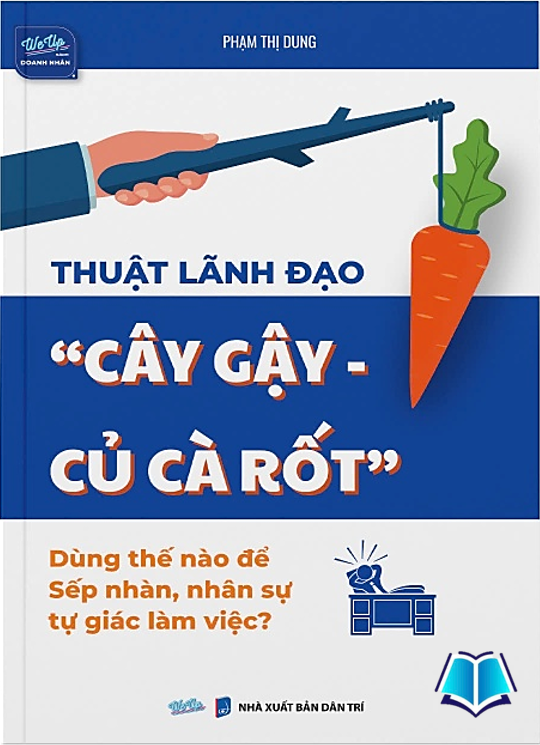 Sách Thuật lãnh đạo &quot;cây gậy - củ cà rốt&quot; , 22 Bài học mô hình kinh doanh