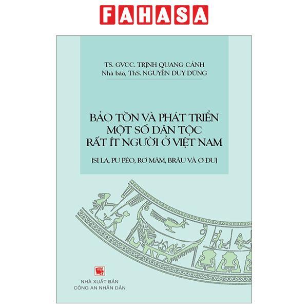 Bảo Tồn Và Phát Triển Một Số Dân Tộc Rất Ít Người Ở Việt Nam (Si La, Pu Péo, Rơ Măm, B Râu Và Ơ Đu)