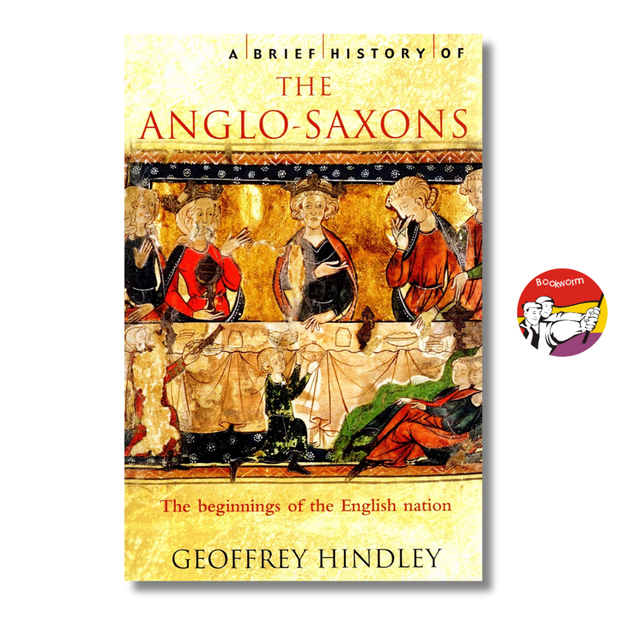 Sách - A Brief History of Anglo Saxons - Geoffrey Hindley | History Nonfiction / Ngoại văn Nhập khẩu