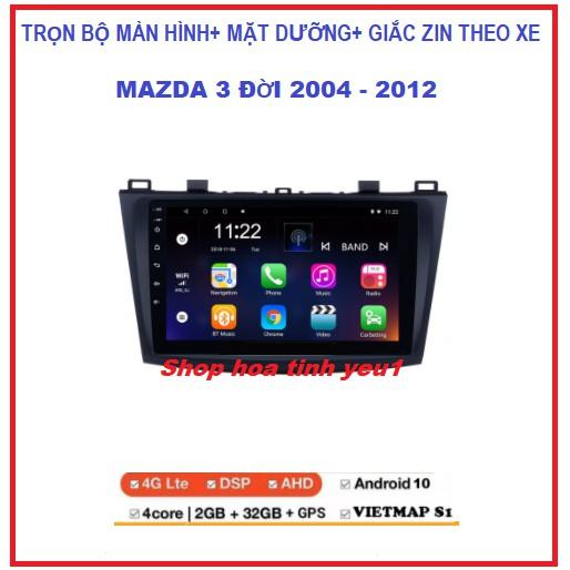 Màn hình Android 9 inch xe MADZA3 các đời 2004 đến 2012 Tặng kèm mặt dưỡng + Tặng PM VIETMAP S1.