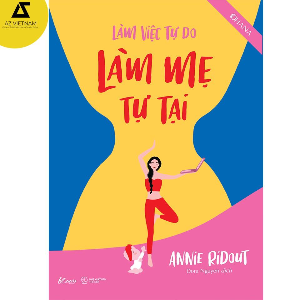 Sách - Làm Việc Tự Do – Làm Mẹ Tự Tại