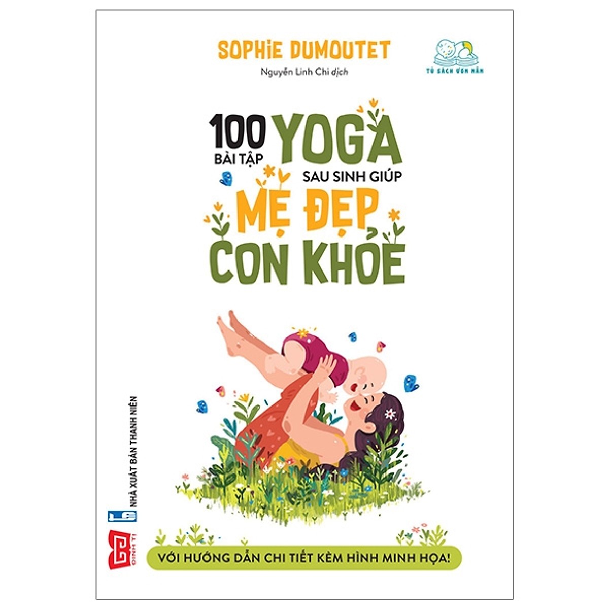 Bộ 2 cuốn sách yoga cho mẹ trước và sau sinh: Yoga Cho Bà Bầu - 100 Bài Tập Yoga Sau Sinh Giúp Mẹ Đẹp Con Khỏe