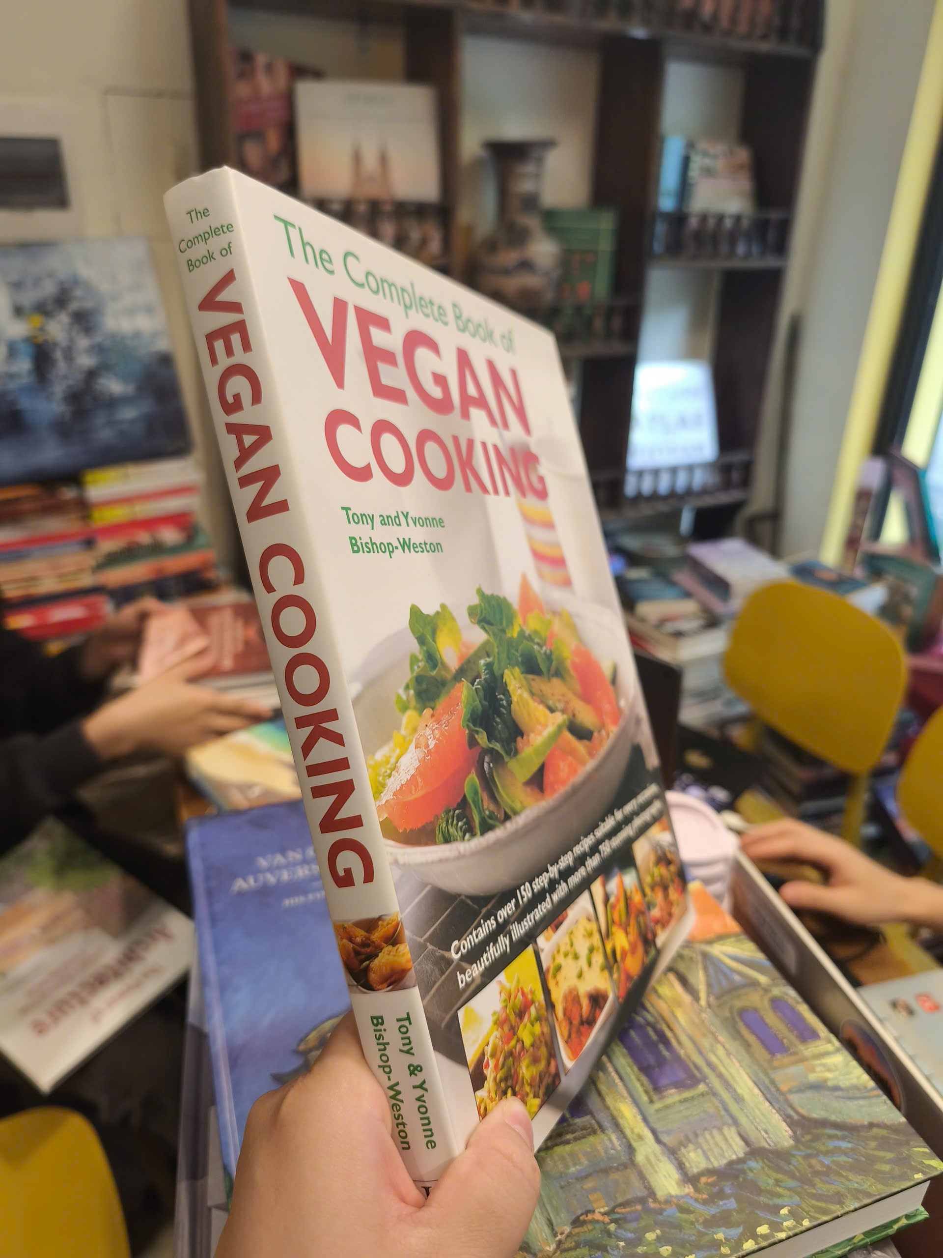Sách - The Complete Book Of Vegan Cooking by Tony Bishop-Weston | Hardcover Cookbooks / Ngoại văn
