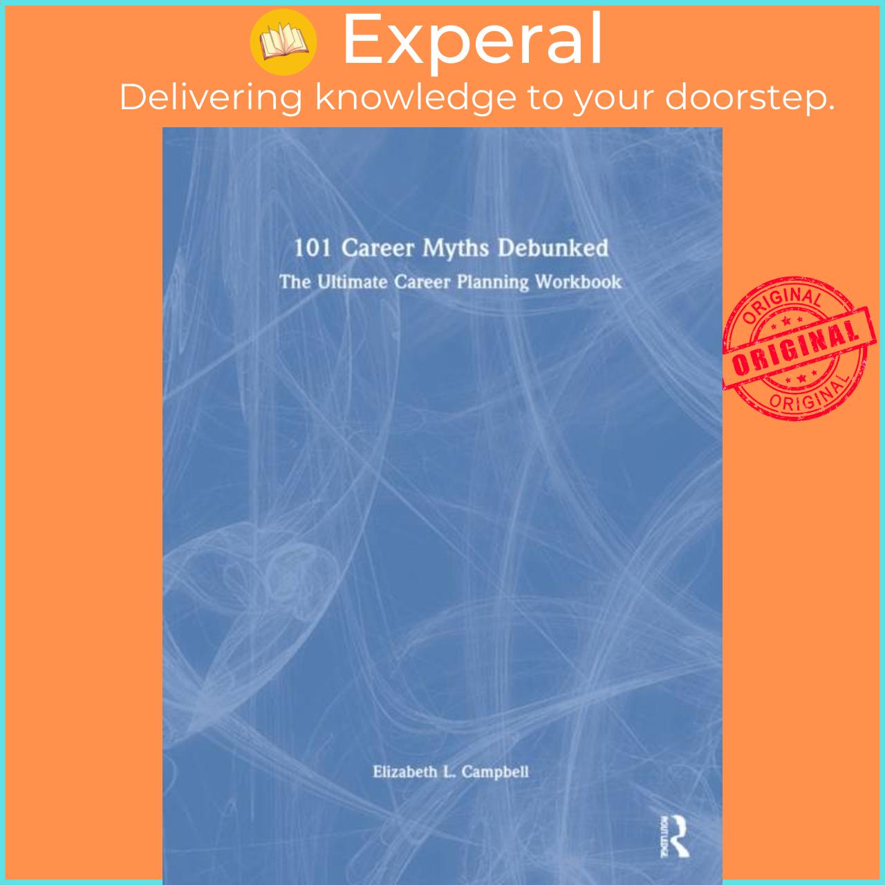 Sách - 101 Career Myths Debunked - The Ultimate Career Planning Workboo by Elizabeth L. Campbell (UK edition, hardcover)