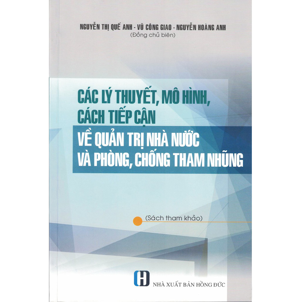 Các Lý Thuyết, Mô Hình, Cách Tiếp Cận Về Quản Trị Nhà Nước Và Phòng, Chống Tham Nhũng