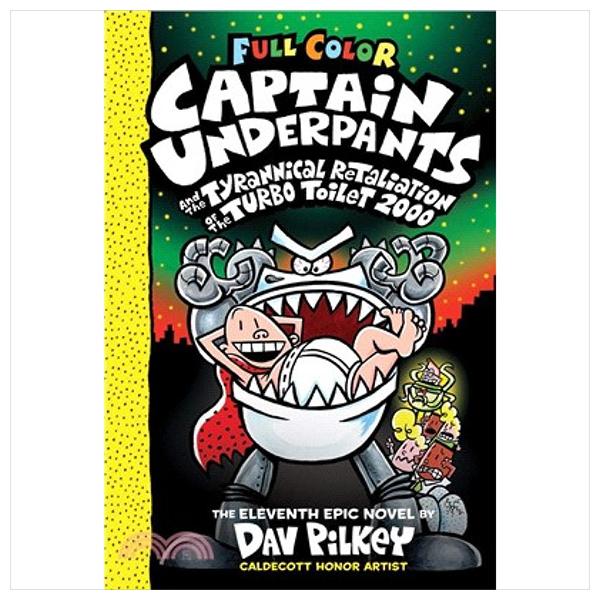Sách ngoại văn: Captain Underpants 11 - Tyrannical Retaliation Of The Turbo Toilet 2000