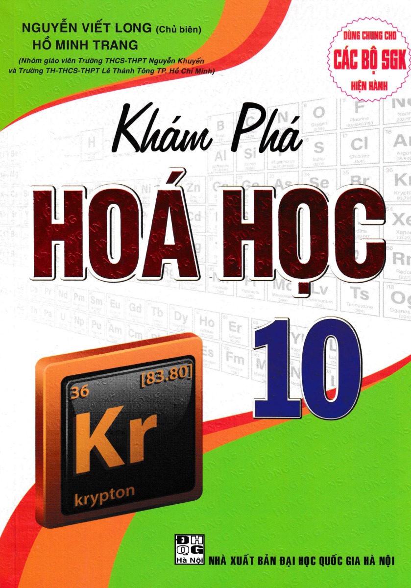 KHÁM PHÁ HÓA HỌC 10 - DÙNG CHUNG CHO CÁC BỘ SGK HIỆN HÀNH