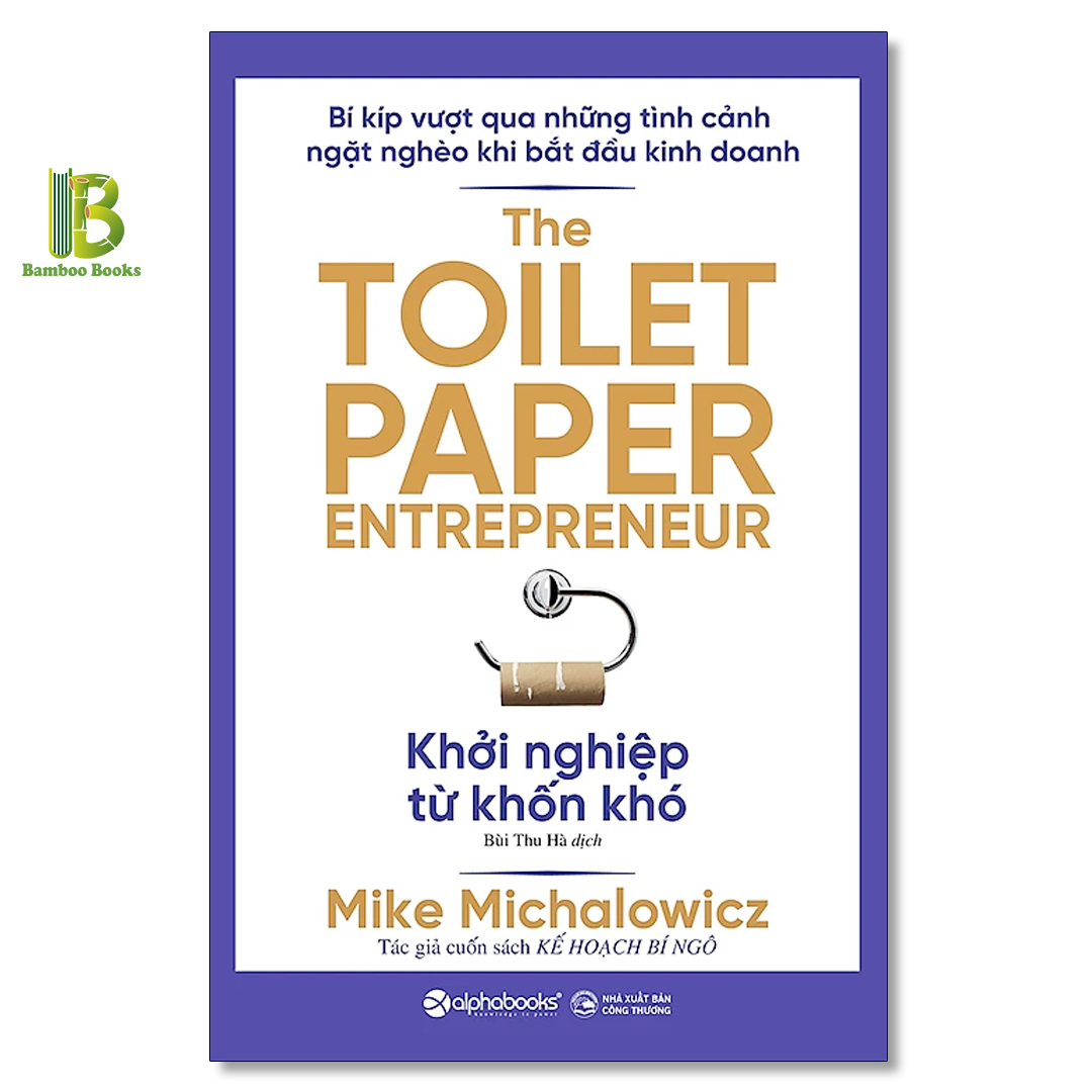 Combo 4 Tác Phẩm Của Mike Michalowicz: Kế Hoạch Bí Ngô + Khởi Nghiệp Từ Khốn Khó + Dòng Tiền Gắn Liền Lợi Nhuận + Doanh Nghiệp Tự Hành - Alphabooks - Tặng Kèm Bookmark Bamboo Books