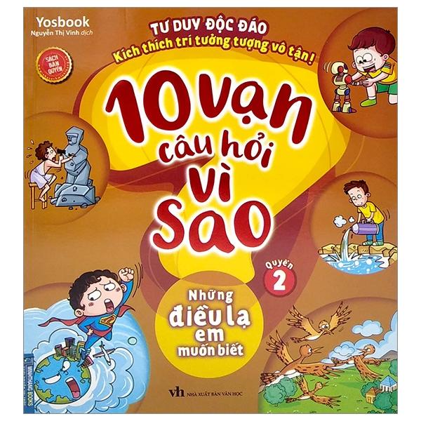 10 Vạn Câu Hỏi Vì Sao - Quyển 2: Những Điều Lạ Em Muốn Biết (Tái Bản 2023)