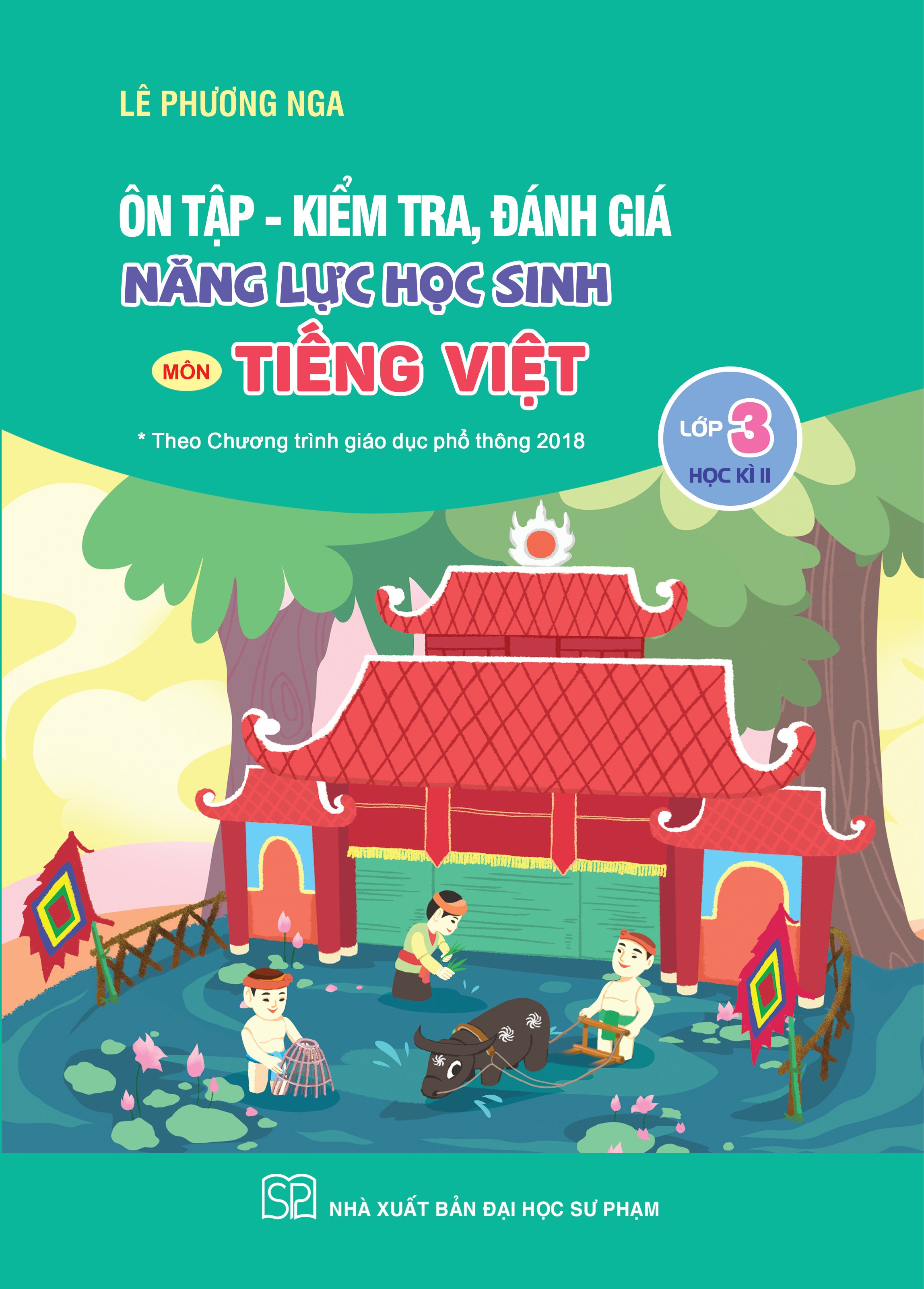 Ôn tập - kiểm tra đánh giá năng lực lớp 3 môn Toán, Tiếng Việt (2 kỳ)