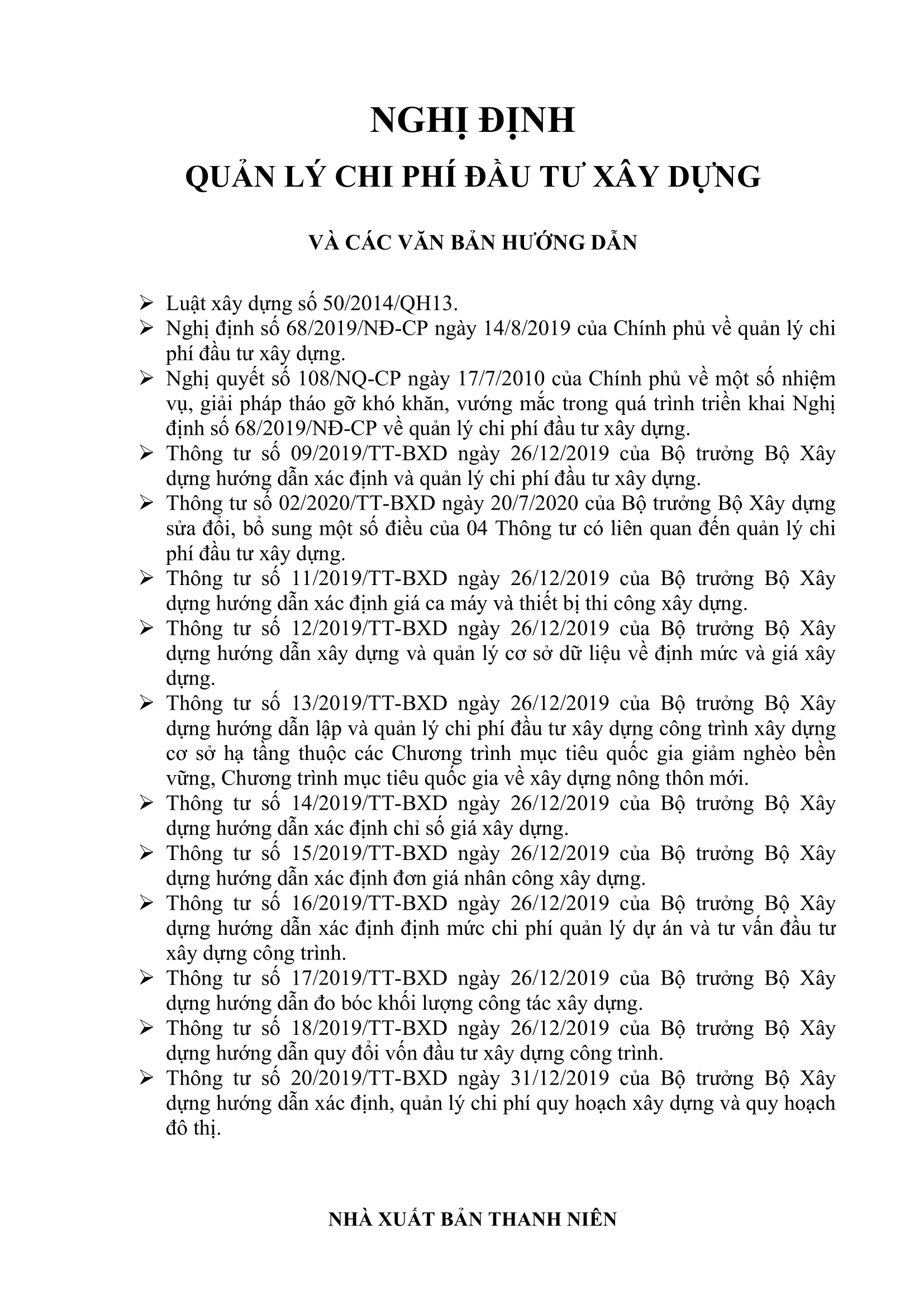 Nghị định quản lý chi phí đầu tư xây dựng và các văn bản hướng dẫn (Nghị định 68, nghị quyết 108/NQ-CP, thông tư 09/2019/TT-BXD, thông tư 02/2020/TT-BXD và các thông tư mới nhất của Bộ Xây dựng).