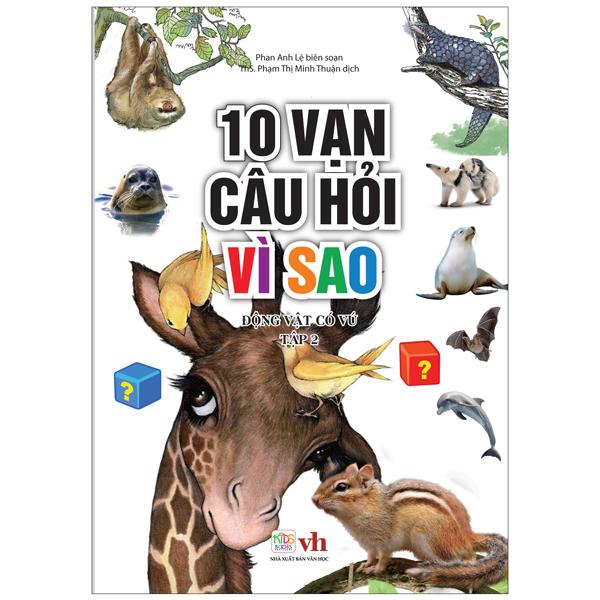 10 Vạn Câu Hỏi Vì Sao - Động Vật Có Vú
