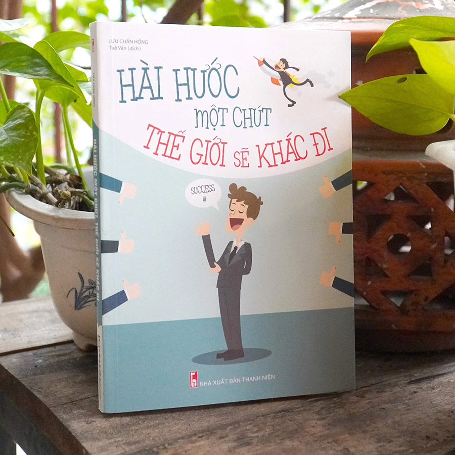 Hài Hước Một Chút Thế Giới Sẽ Khác Đi