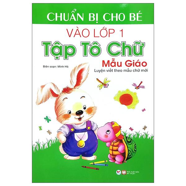 Chuẩn Bị Cho Bé Vào Lớp 1 - Tập Tô Chữ Mẫu Giáo