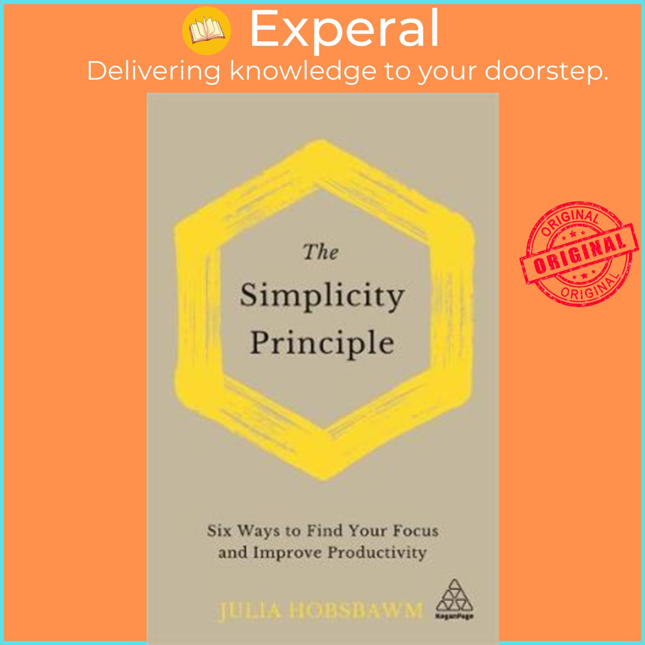 Sách - The Simplicity Principle : Six Steps Towards Clarity in a Complex World by Julia Hobsbawm