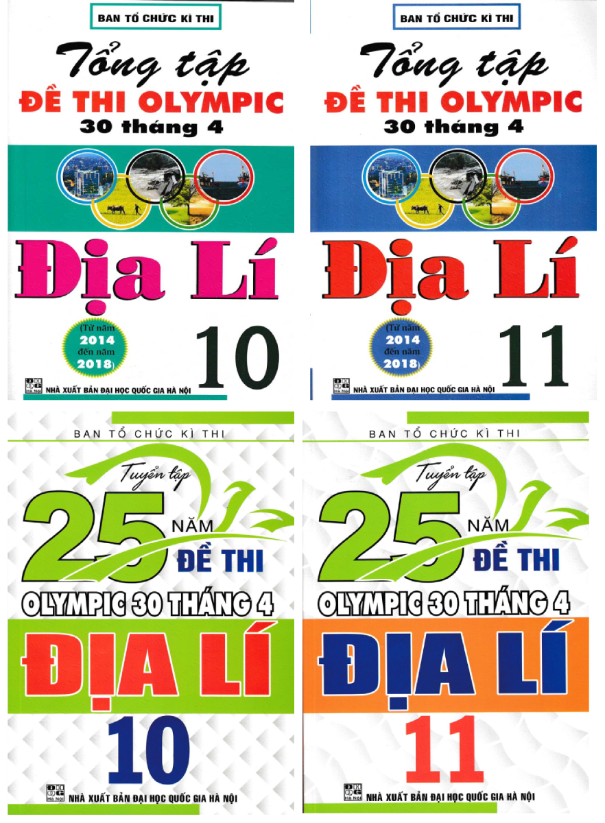 COMBO TUYỂN TẬP 25 NĂM ĐỀ THI OLYMPIC 30 THÁNG 4 + TỔNG TẬP ĐỀ THI OLYMPIC 30 THÁNG 4 MÔN ĐỊA LÍ LỚP 10 + 11