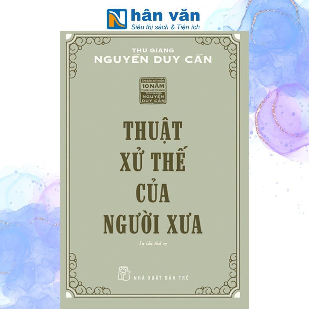 Thuật Xử Thế Của Người Xưa - Thu Giang Nguyễn Duy Cần