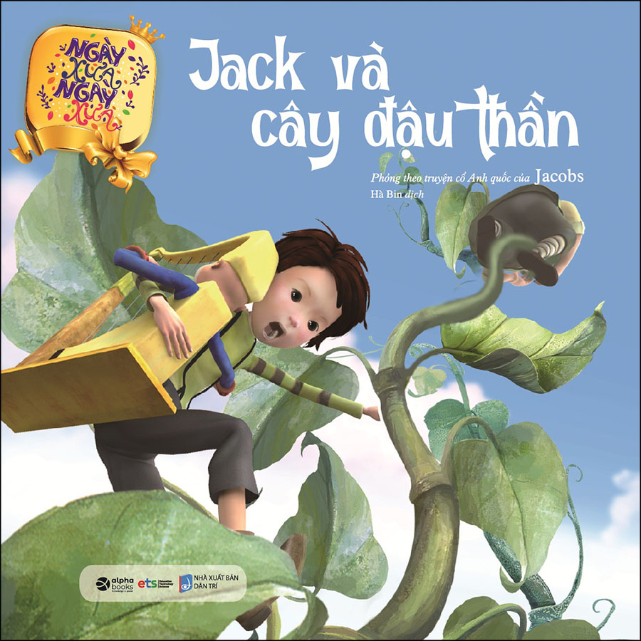 Ngày Xửa Ngày Xưa - Jack Và Cây Đậu Thần (Tái Bản)