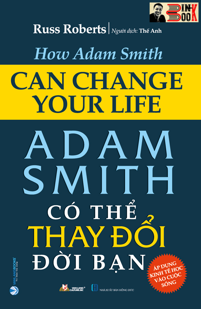 ADAM SMITH Có Thể Thay Đổi Đời Bạn – Russ Roberts – Thế Anh dịch – Văn Lang – NXB Hồng Đức (Bìa mềm)