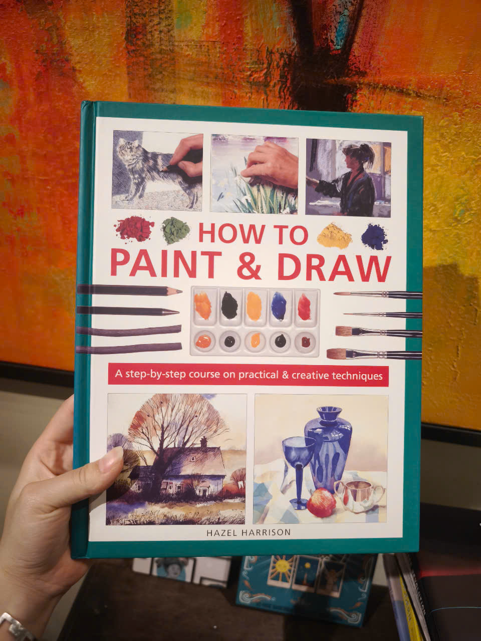 Sách - How to Paint &amp; Draw: A step-by-step course on practical &amp; creative techniques by Hazel Harrison