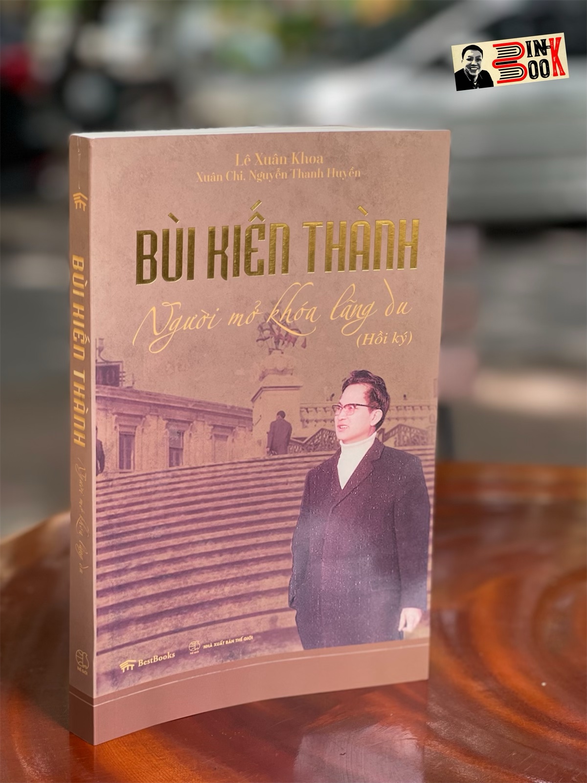 BÙI KIẾN THÀNH – Người Mở Khóa Lãng Du (Hồi ký) - Lê Xuân Khoa, Xuân Chi, Thanh Huyền - BestBooks