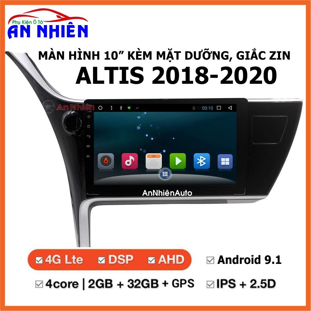 Màn Hình 10 inch Cho Xe ALTIS 2018-2020, Đầu DVD Android Tiếng Việt Kèm Mặt Dưỡng Giắc Zin Xe TOYOTA ALTIS