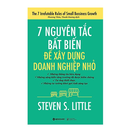 7 Nguyên Tắc Bất Biến Để Xây Dựng Doanh Nghiệp Nhỏ (Tái Bản) - Tặng Kèm Sổ Tay