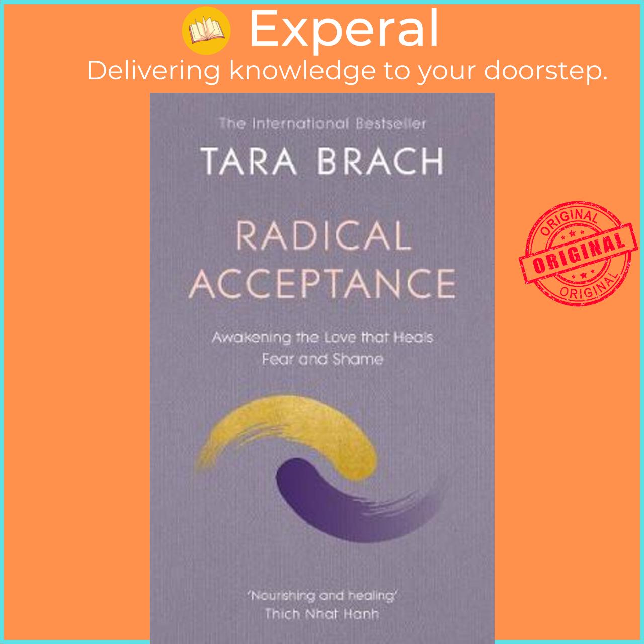 Sách - Radical Acceptance : Awakening the Love that Heals Fear and Shame by Tara Brach (UK edition, paperback)