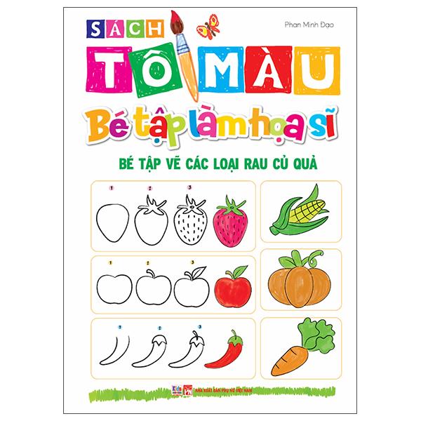 Sách - Sách Tô Màu - Bé Tập Làm Họa Sĩ - Bé Tập Vẽ Các Loại Rau Củ Quả
