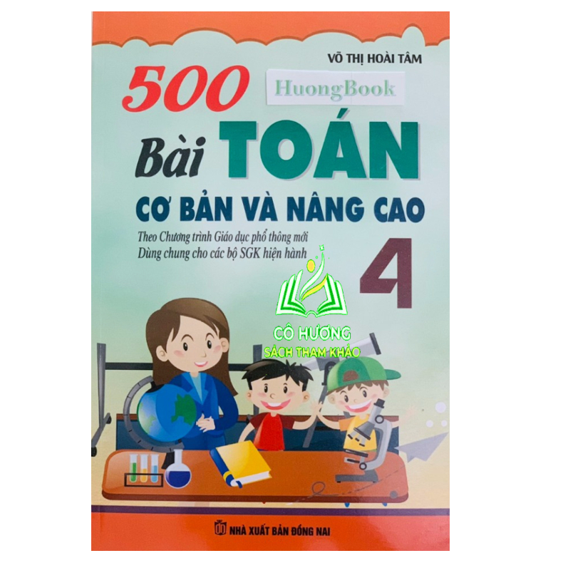 Sách - 500 Bài Toán Cơ Bản Và Nâng Cao Lớp 4 ( Biên soạn theo chương trình GDPT mới ) (BT)